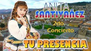 ANITA SANTIVAÑEZ TU PRESENCIA-GUITARRA MIA-TU CASA NUEVA-CILULO-DANNY PRODUCCIONES™