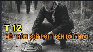 (Full 12) Chuyện Chưa Kể / Nghĩa Địa Bọn Pốt Trên Đất Thái