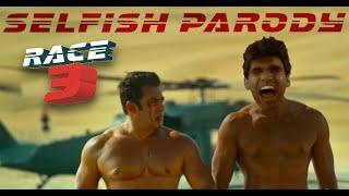 Race 3 - Selfish Song Parody | Salil Jamdar & Co.