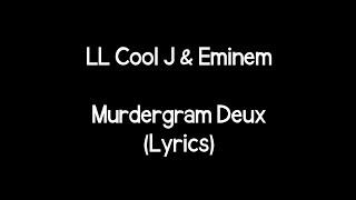 Eminem & LL Cool J - Murdergram Deux (Lyrics)