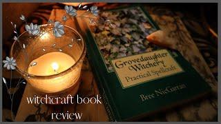 Grovedaughter Witchery Practical Spellcraft by Bree NicGarran | Witchcraft Book Review