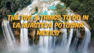 The Top 8 things to do in La Huasteca Potosina - LeAw in Mexico