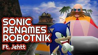 Sonic Renames Robotnik (Ft. Jehtt) - Sonic the Hedgehog