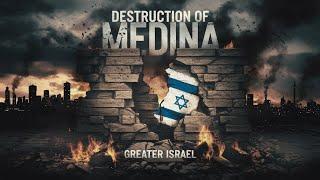 The destruction of Madina and the Greater israel | israeli plan to conquer arab | Amber Voice |