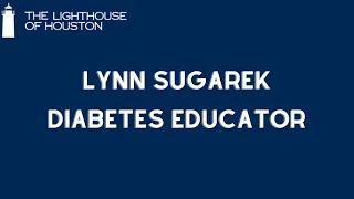 Lynn Sugarek - The Lighthouse of Houston's new Diabetes Educator.