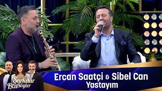 Ercan Saatçi & Sibel Can  - YASTAYIM