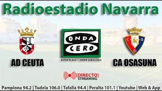  EN DIRECTO | A. D. Ceuta - C. A. Osasuna en Radioestadio Navarra