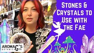 Crystals and Stones to Use with the Fae - Fairies