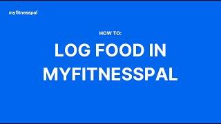 How to Log Food in MyFitnessPal | Tutorial