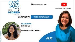 The Storied Way Perspective with Rituparna Ep 3 | Featuring ROHINI VIJ