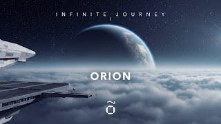 Infinite Journey ORION - Space Ambient Soundscapes For Relaxation