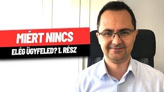 Miért nincs elég ügyfeled? 1. rész