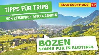 Südtirol-Highlight BOZEN - Tipps für Trips von Reiseprofi Mikka Bender