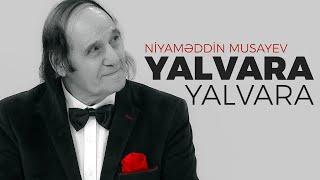 Niyaməddin Musayev - Yara yalvara yalvara