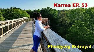 Karma EP. 53 ~Phoojywg Betrayal~09/04/2024~