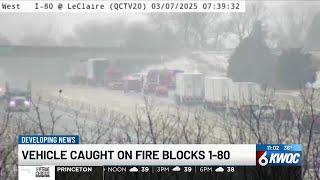 Traffic Alert: Westbound I-80 right lane blocked due to car fire, LeClaire