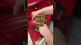 What Would You Vapor Blast?