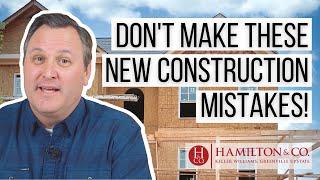 DON'T Do This When Buying New Construction! | Greenville Real Estate