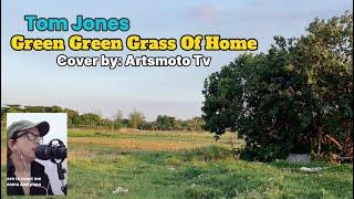 Tom Jones - Green Green Grass Of Home / Cover By: ArtsMoto Tv