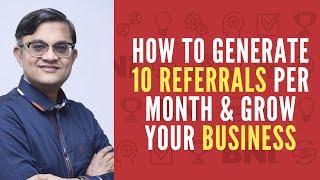 How to Generate 10 Referrals per month | BNI