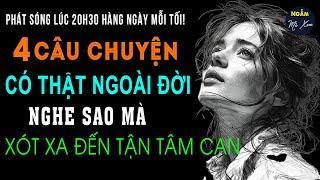 Đi Qua Đống Đổ Nát | 4 Câu Chuyện Cuộc Sống Có Thật Nghe Sao Mà Thấy Xót Xa Đến Tận Tâm Can | NMX