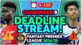 SELLING SAKA & SON?  | FPL DEADLINE STREAM GAMEWEEK 9 | Fantasy Premier League Tips 2024/25