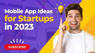 Mobile App Ideas to Fuel your Startups in 2023 | RichestSoft