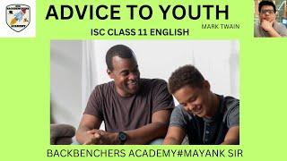 ADVICE TO YOUTH, ISC CLASS 11, PRISM,  LINE BY LINE EXPLANATION| BACKBENCHERS ACADEMY#MAYANK SIR