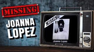 Joanna Lopez - The Missing Person Who Might Not Exist | Chill Fuel