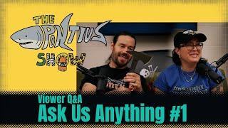 The Pontius Show - Ask Us Anything #1 - Viewer Q&A