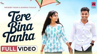 Tere Bina Tanha (Music Video)- Boby Yadav || Ft. Sarika Thakur || uniquemrboby || new hindi song ||