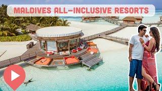 Best Maldives All-Inclusive Resorts