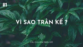 Vì sao Trân kể ? | Câu Chuyện Triệu Đô - Podcast  #1