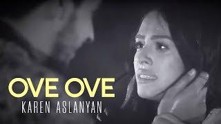 Karen Aslanyan - Ove ove /  improvisation / 2019 official music