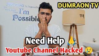 My Youtube Channel Hacked  Help  #youtube #dumraontv