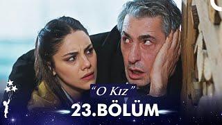 O Kız 23. Bölüm