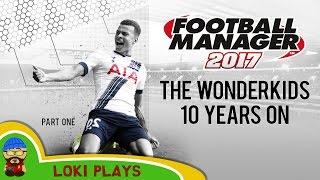  FM17 - The Best Wonderkids 10 Years in to the future - Part One - Football Manager 2017