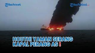 TERKINIHouthi Yaman Serang Kapal Perang Amerika Serikat di Laut Merah