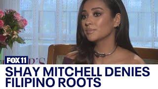 Shay Mitchell seemingly denies Filipino roots