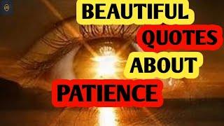 The most beautiful quotes about patience wich are better known in youth to not to regret in old age