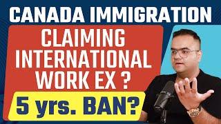 BEWARE! Be Safe Before you claim International Work History - Canada Immigration News IRCC Updates