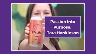 Passion Into Purpose: Tara Hankinson