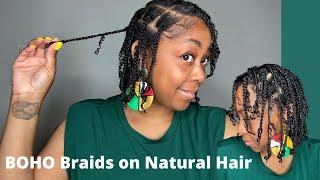 Watch Me Do Boho Braids on my Natural Hair| Easy to do Protective Style
