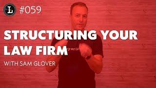 How to Structure Your Law Firm (Lens #059)