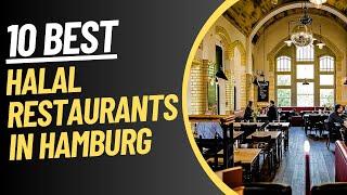 HAMBURG - Top 10 Halal Food Restaurants in Hamburg | The Ultimate Visitor Guides | The Cook Book