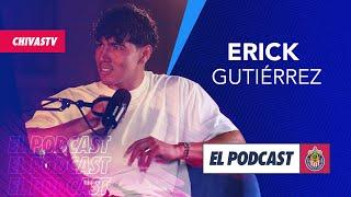 Erick 'Guti' Gutiérrez en EL PODCAST DE CHIVAS ️