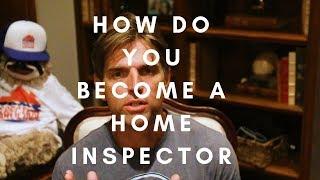 How Do You Become a Home Inspector