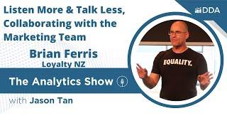 E104 - Brian Ferris - Listen More & Talk Less, Collaborating with the Marketing Team