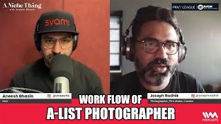 Work Flow of A-List Photographer - Joseph Radhik