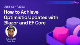 How to Achieve Optimistic Updates with Blazor and EF Core | .NET Conf 2023